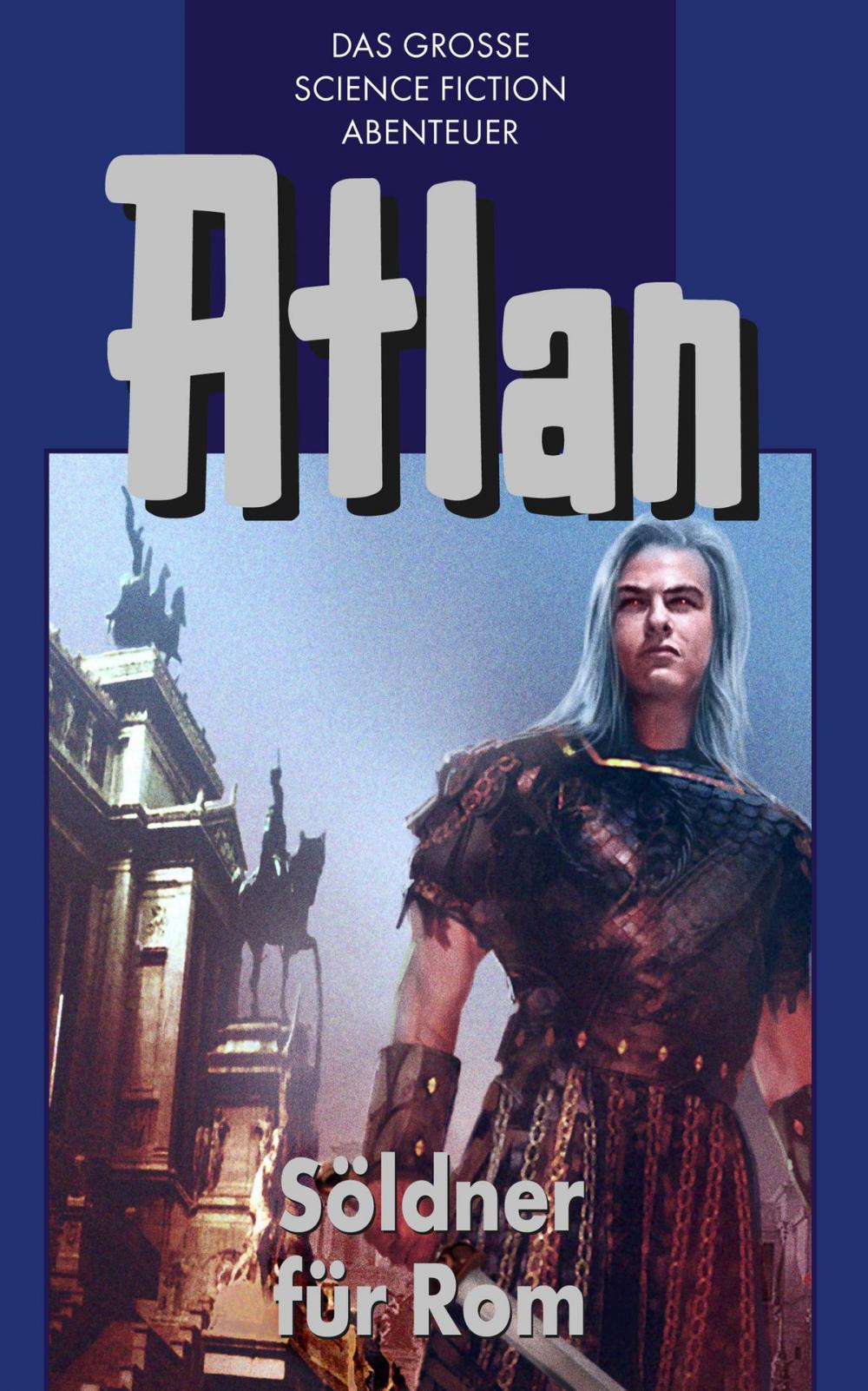 Big bigCover of Atlan 7: Söldner für Rom (Blauband)