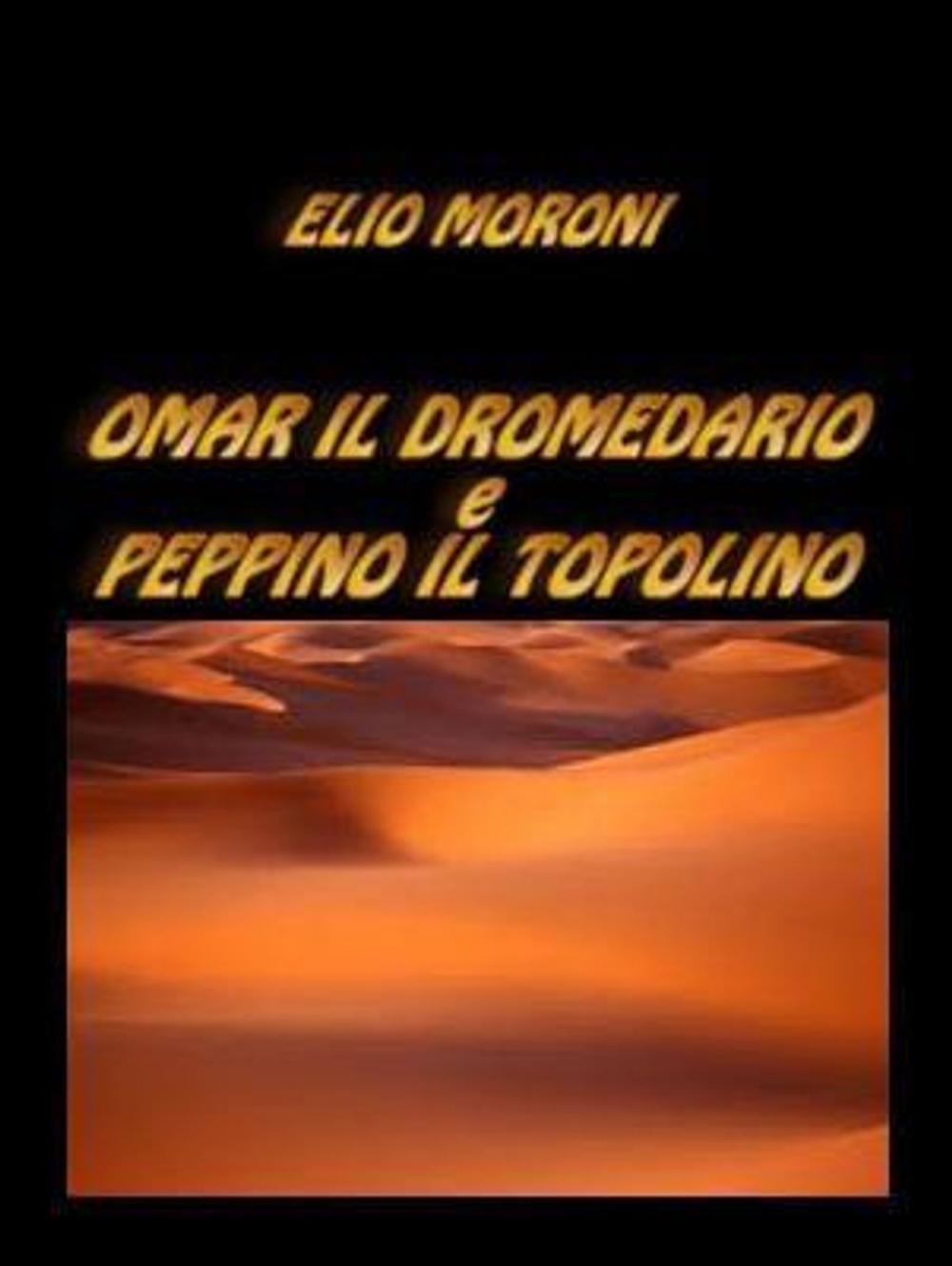 Big bigCover of Omar il Dromedario e Peppino il Topolino