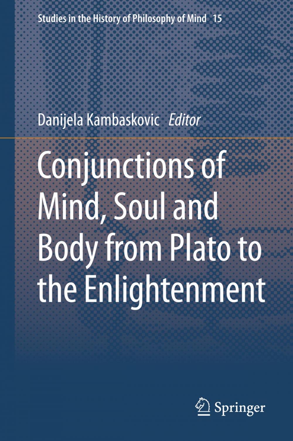 Big bigCover of Conjunctions of Mind, Soul and Body from Plato to the Enlightenment