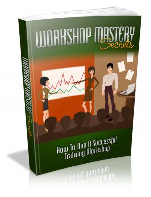 Cover of the book Workshop Mastery Secrets by Anonymous