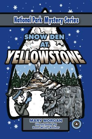 Cover of the book Snow Den at Yellowstone by CJ Montgomery