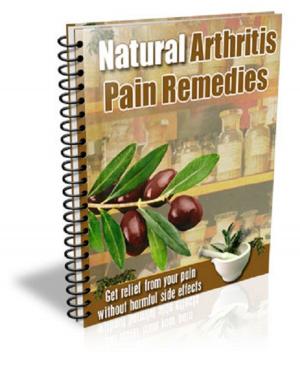 Cover of the book Natural Arthritis Pain Remedies by Jacob Abbott