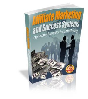 Cover of the book Affiliate Marketing and Success Systems by Gianluca Diegoli