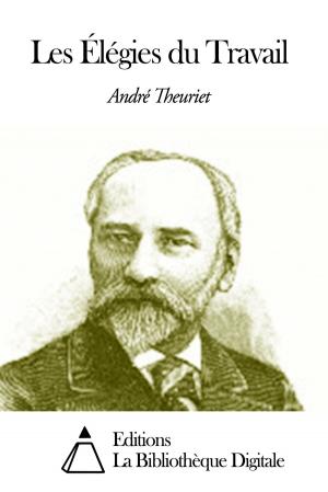 Cover of the book Les Élégies du Travail by Charles Baudelaire