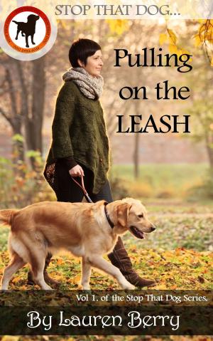 Book cover of Stop That Dog! - Pulling on the Leash