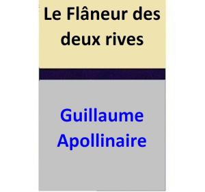 Cover of the book Le Flâneur des deux rives by Guillaume Apollinaire