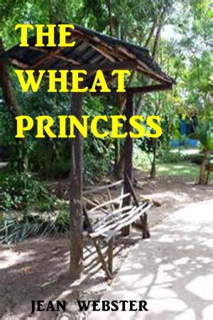 Cover of the book The Wheat Princess by Esme Stuart