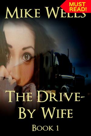 Cover of the book The Drive-By Wife, Book 1 by Riens Vosloo, Fanie Viljoen