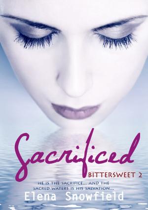 Cover of the book Sacrificed: Bittersweet 2 by G.J. Winters