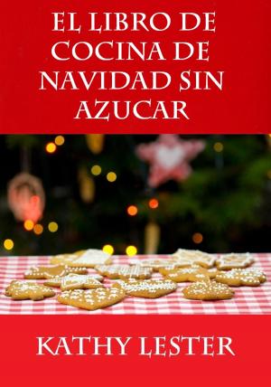 Book cover of El Libro de Cocina de Navidad Sin Azucar