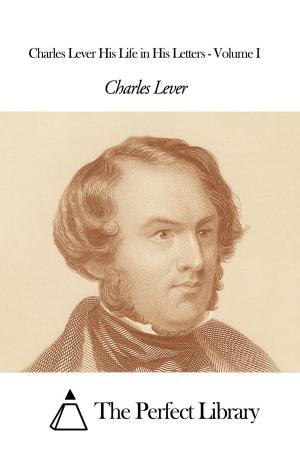 Book cover of Charles Lever His Life in His Letters - Volume I