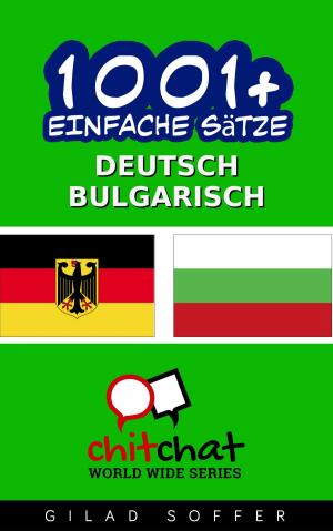 bigCover of the book 1001+ Einfache Sätze Deutsch - Bulgarisch by 