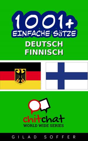 Cover of the book 1001+ Einfache Sätze Deutsch - Finnisch by Gilad Soffer