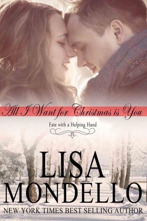 Cover of the book All I Want for Christmas is You by Lisa Mondello, L A Mondello