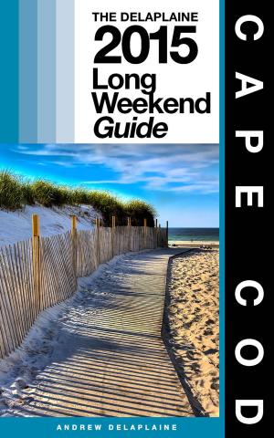 bigCover of the book CAPE COD - The Delaplaine 2015 Long Weekend Guide by 