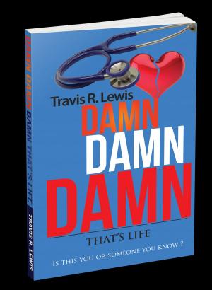 Cover of the book Damn Damn Damn That's Life by James Mcdermott Davidson