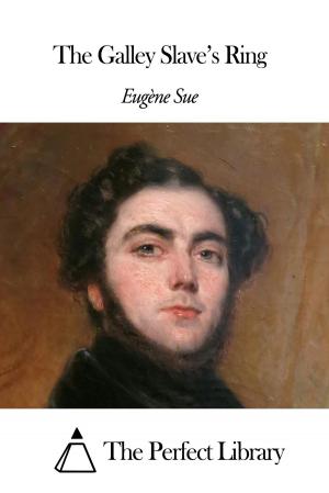 Cover of the book The Galley Slave’s Ring by John Lancaster Spalding
