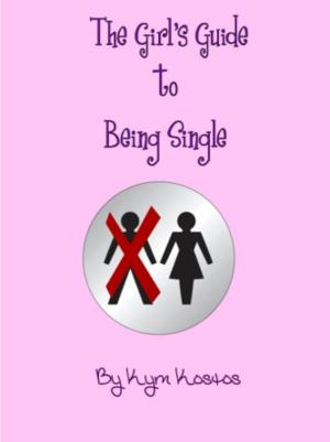 Cover of the book The Girl's Guide to Being Single by Bill Hanks