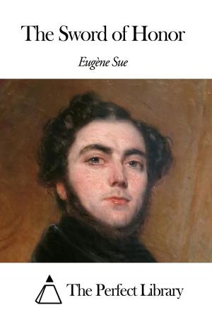 Cover of the book The Sword of Honor by Eugene Field