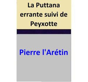 Cover of the book La Puttana errante suivi de Peyxotte by Dimetrios C. Manolatos