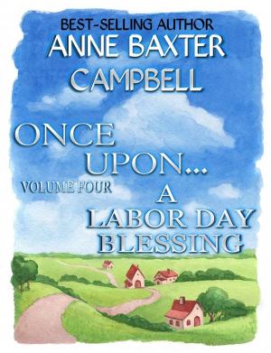 Cover of the book Once Upon...Volume 4 - A Labor Day Blessing by Leigh Michaels