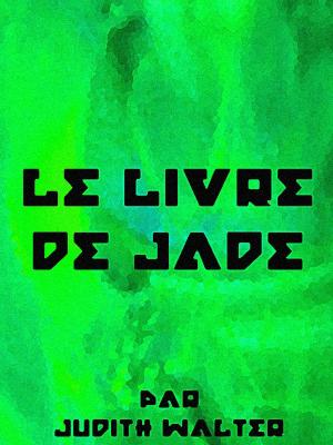 Cover of the book Le livre de Jade by Jerry Metal