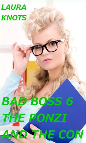 Book cover of Bad Boss 6 The Ponzi and the Con