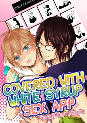 Cover of the book (Yaoi) COVERED WITH WHITE SYRUP SEX APP by Andrew Daws
