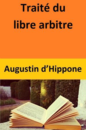Cover of the book Traité du libre arbitre by Frank J. Verderber