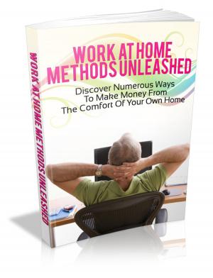 Cover of the book Work At Home Methods Unleashed by Jerome K. Jerome