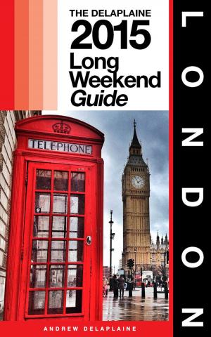 Cover of LONDON - The Delaplaine 2015 Long Weekend Guide