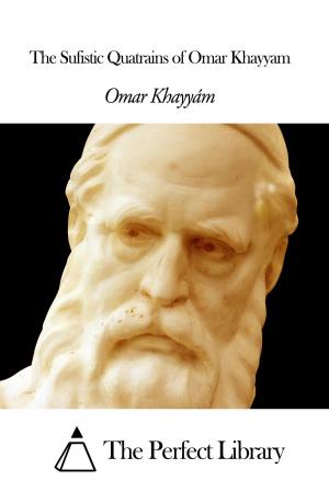 Cover of the book The Sufistic Quatrains of Omar Khayyam by Anthony Hope
