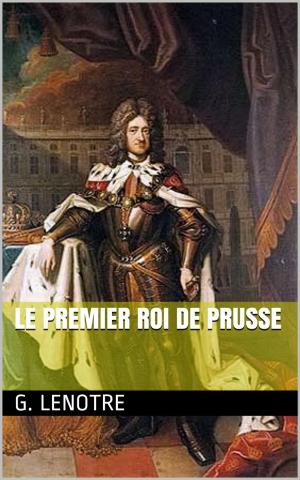 Cover of the book Le Premier roi de Prusse by Maurice Joly