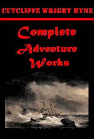 Cover of the book Complete Adventure Works by SAPPER, Herman Cyril McNEILE, H. C. McNeile
