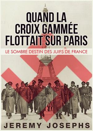 Cover of Quand la Croix Gammée Flottait sur Paris