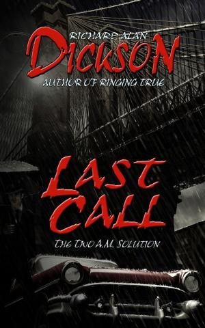 Cover of the book Last Call by Richard Alan Dickson