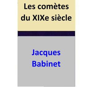 Cover of the book Les comètes du XIXe siècle by Jacques Babinet