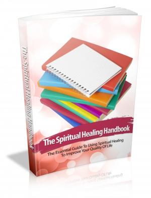 Cover of the book The Spiritual Healing Handbook by Dana Kokla