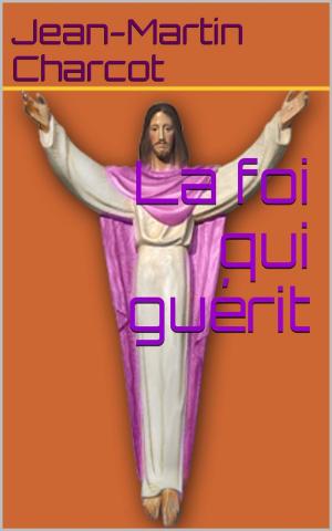 bigCover of the book La foi qui guérit by 