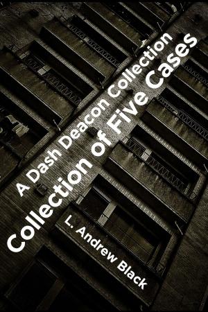 Cover of the book Dash Deacon Collection of Five Cases by Leslie Georgeson
