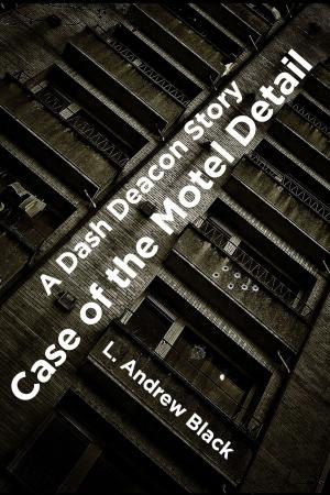 Cover of the book Case of the Motel Detail by Bex Aaron