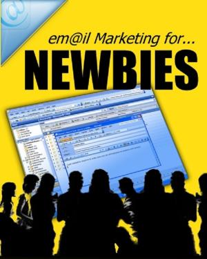 Cover of the book Email Marketing For NEWBIES by Ambrose Bierce