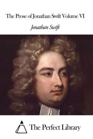 Cover of the book The Prose of Jonathan Swift Volume VI by Oscar Wilde
