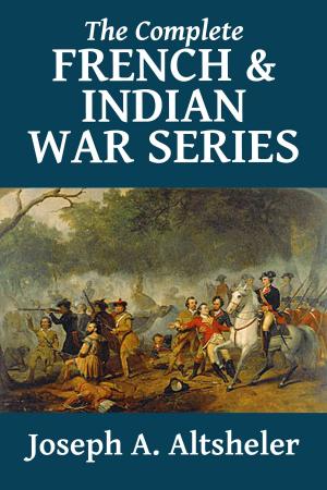 Book cover of The Complete French and Indian War Series