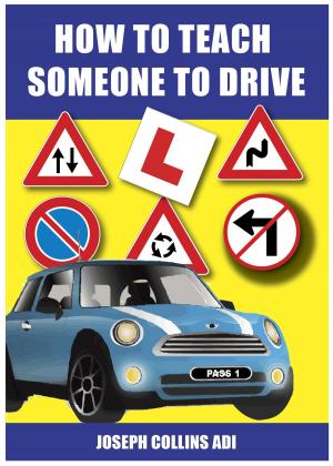 Cover of the book How to Teach Someone to Drive by Joseph Collins ADI