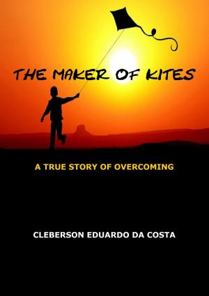 Cover of the book THE MAKER OF KITES by CLEBERSON EDUARDO DA COSTA