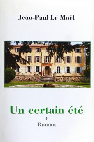 Cover of the book Un certain été by jean paul le moel