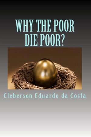 Cover of the book WHY THE POOR DIE POOR? by CLEBERSON EDUARDO DA COSTA