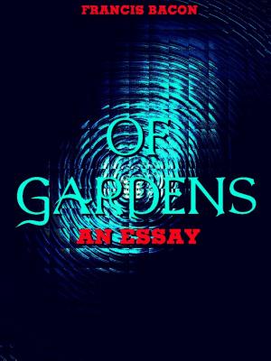 Cover of the book Of Gardens by Garth Morris