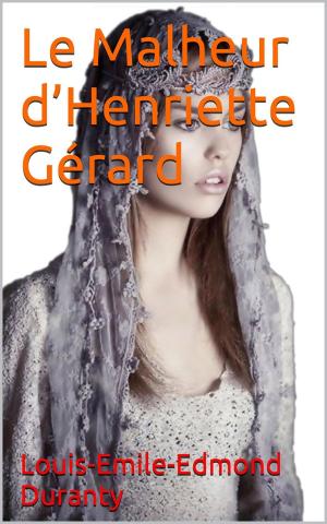 Book cover of Le Malheur d’Henriette Gérard